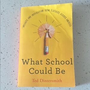 Yellow Book 'What School Could Be' by Ted Dintersmith